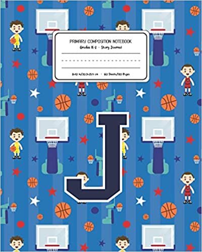 okumak Primary Composition Notebook Grades K-2 Story Journal J: Basketball Pattern Primary Composition Book Letter J Personalized Lined Draw and Write ... Exercise Book for Kids Back to School Pres
