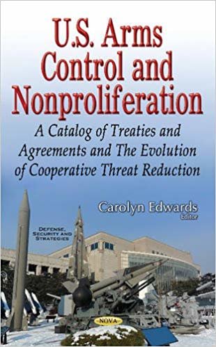 okumak U.S. Arms Control &amp; Nonproliferation : A Catalog of Treaties &amp; Agreements &amp; the Evolution of Cooperative Threat Reduction
