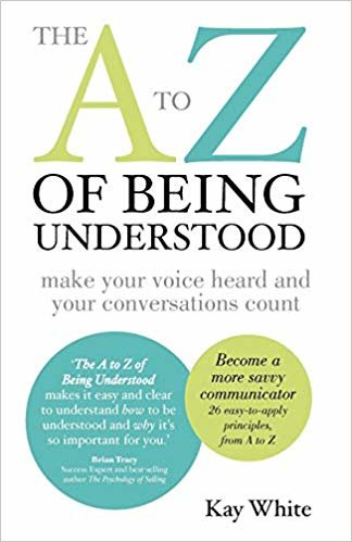okumak The A to Z of Being Understood: Make Your Voice Heard and Your Conversations Count