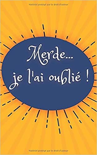 okumak Merde... je l&#39;ai oublié !: Carnet de mot de passe pour inscrire vos adresses internet et codes secrets en sécurité afin de ne plus jamais les oubliés ... | Cahier de mots de passe | Pages numérotées.