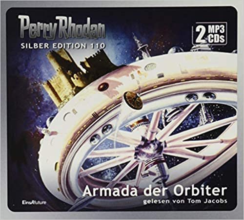 okumak Perry Rhodan Silber Edition 110: Armada der Orbiter (2 MP3-CDs)