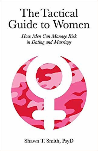 okumak The Tactical Guide to Women : How Men Can Manage Risk in Dating and Marriage