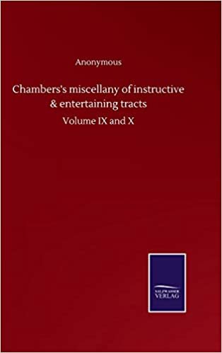 okumak Chambers&#39;s miscellany of instructive &amp; entertaining tracts: Volume IX and X