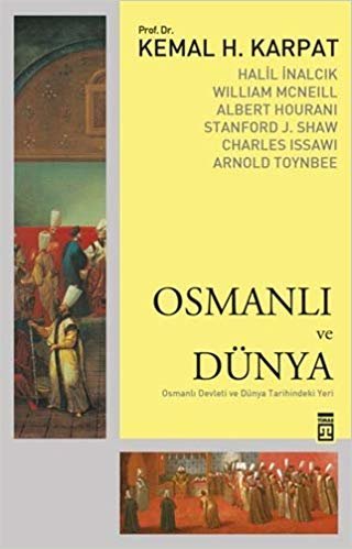 okumak Osmanlı ve Dünya: Osmanlı Devleti ve Dünya Tarihindeki Yeri