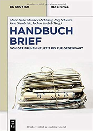 okumak Handbuch Brief: Von der Frühen Neuzeit bis zur Gegenwart: Von der Frhen Neuzeit bis zur Gegenwart (De Gruyter Reference)