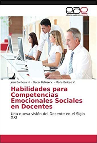 okumak Habilidades para Competencias Emocionales Sociales en Docentes: Una nueva visión del Docente en el Siglo XXI