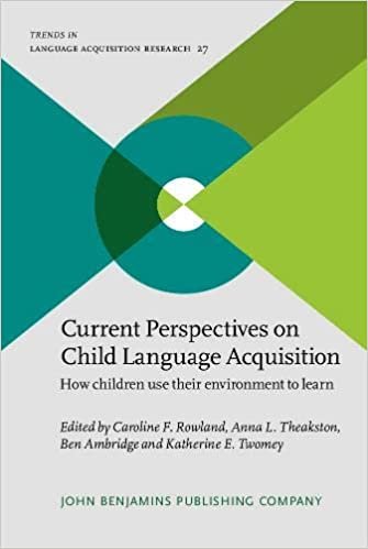 okumak Current Perspectives on Child Language Acquisition: How Children Use Their Environment to Learn (Trends in Language Acquisition Research, Band 27)