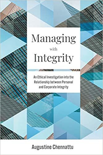 okumak Managing with Integrity: An Ethical Investigation into the Relationship between Personal and Corporate Integrity