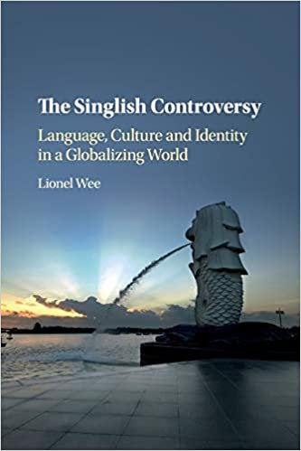 okumak The Singlish Controversy: Language, Culture and Identity in a Globalizing World