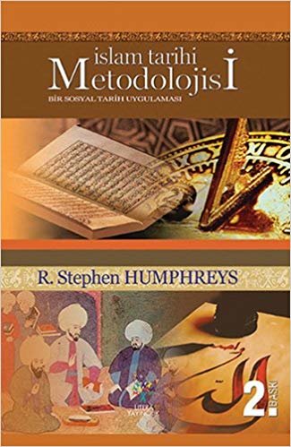 okumak İslam Tarihi Metodolojisi: Bir Sosyal Tarih Uygulaması