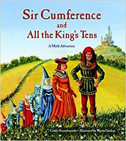 okumak Sir Cumference and All the King&#39;s Tens (Charlesbridge Math Adventures) (Charlesbridge Math Adventures (Paperback))