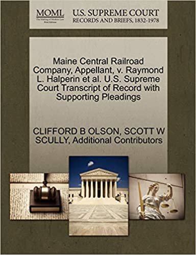 okumak Maine Central Railroad Company, Appellant, v. Raymond L. Halperin et al. U.S. Supreme Court Transcript of Record with Supporting Pleadings