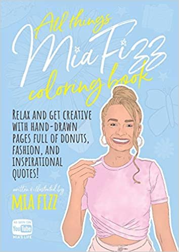 okumak All Things Mia Fizz Coloring Book: Relax and get creative with hand-drawn pages full of donuts, fashion, and inspirational quotes. (MIA Fizz Coloring Books)