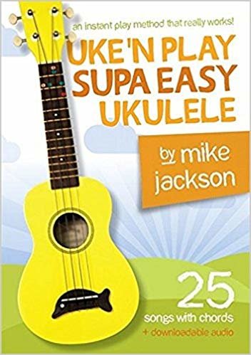 okumak Mike Jackson : Uke&#39;n Play Supa Easy Ukulele (Book/Audio Download)