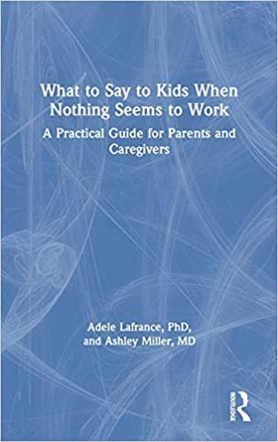 okumak What to Say to Kids When Nothing Seems to Work: A Practical Guide for Parents and Caregivers