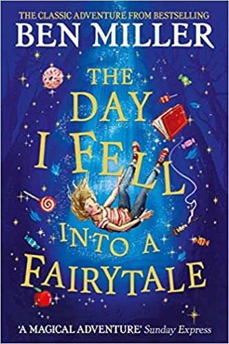 okumak The Day I Fell Into a Fairytale: The new bestseller from Ben Miller, author of Christmas classic The Night I Met Father Christmas