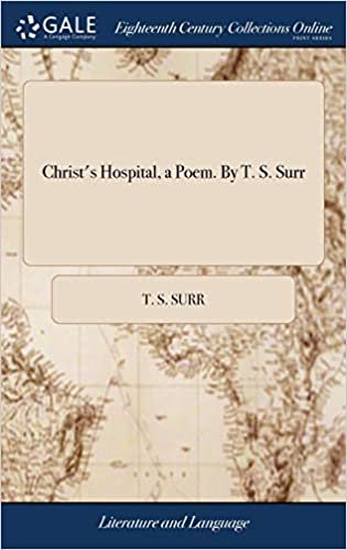 okumak Christ&#39;s Hospital, a Poem. By T. S. Surr