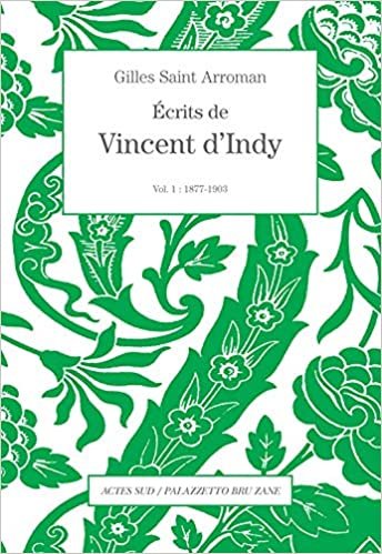 okumak Écrits de vincent d&#39;indy volume 1: 1877-1903 (Musique)