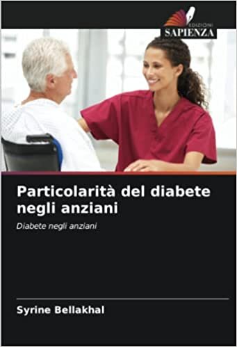 Particolarità del diabete negli anziani: Diabete negli anziani (Italian Edition)