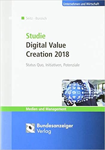okumak Seitz, J: Studie Digital Value Creation 2018