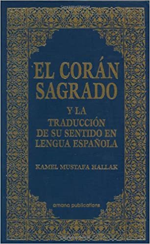 El Coran Sagrado: Y la Traduccion de su Sentido en Lengua Espanola