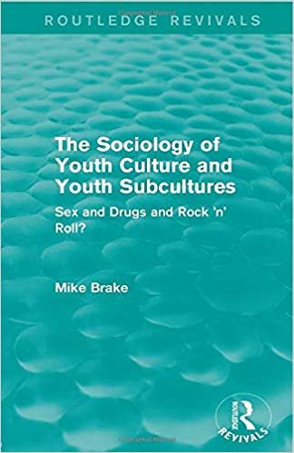 okumak The Sociology of Youth Culture and Youth Subcultures : Sex and Drugs and Rock &#39;n&#39; Roll?