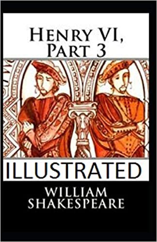 okumak Henry VI, Part 3 Illustrated