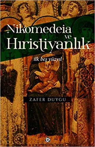 okumak Nikomedia ve Hıristiyanlık: İlk Beş Yüzyıl