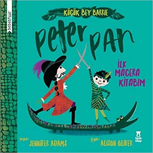 okumak Bebebiyat - Peter Pan: İlk Macera Kitabım
