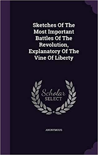 okumak Sketches Of The Most Important Battles Of The Revolution, Explanatory Of The Vine Of Liberty