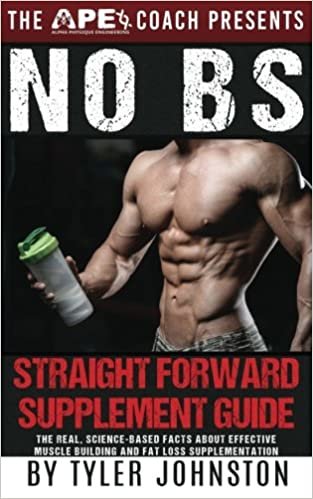 okumak The No B.S. Straightforward Supplement Guide: The Real, Science-Based Facts About Effective Muscle Building and Fat Loss Supplementation: Volume 1 (The Lean Muscle, Healthy Lifestyle Series)