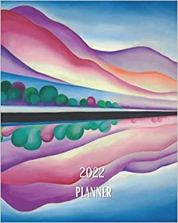 okumak 2022 Planner: Georgia O&#39;Keeffe - Lake George Reflection- Monthly Calendar with U.S./UK/ Canadian/Christian/Jewish/Muslim Holidays– Calendar in Review/Notes 8 x 10 in. Painting Artist