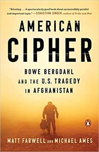 okumak American Cipher: Bowe Bergdahl and the U.S. Tragedy in Afghanistan