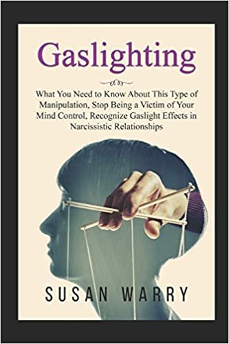 okumak Gaslighting: What You Need To Know About This Type of Manipulation, Stop Being A Victim of Your Mind Control, Recognize Gaslight Effects In Narcissistic Relationships