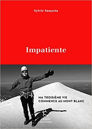 okumak Impatiente - Ma troisième vie commence au Mont Blanc