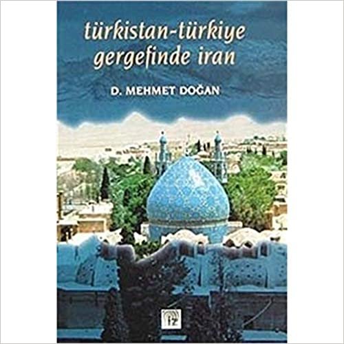 okumak Türkistan-Türkiye Gergefinde İran