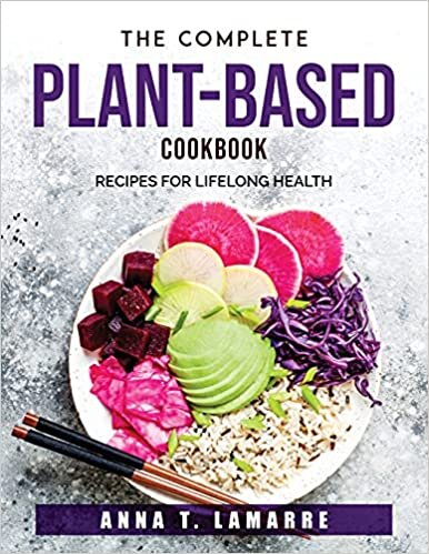 okumak The Complete Plant-Based Cookbook: Recipes for Lifelong Health