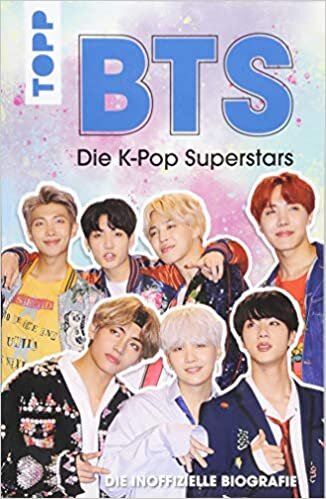 okumak BTS: Die K-Pop Superstars - Deutsche Ausgabe: Die inoffizielle Biografie