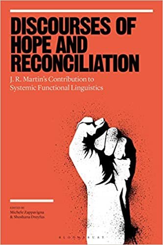 okumak Discourses of Hope and Reconciliation: On J. R. Martin’s Contribution to Systemic Functional Linguistics