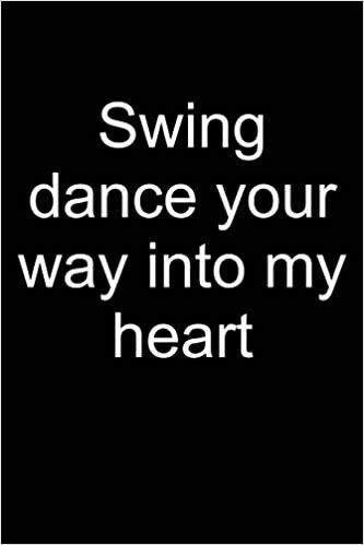 okumak Swing dance into my heart: Notebook for Swing Dancer Swing Dance-r Lindy Hop Charleston 6x9 in dotted