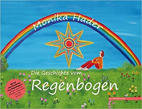 okumak Die Geschichte vom Regenbogen (R.G. Fischer Kiddy)