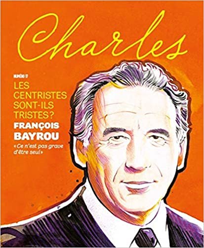 okumak REVUE CHARLES N° 17 - LES CENTRISTES SONT-ILS TRISTES ? (CHARLES EDITIONS)