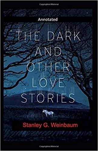 okumak The Dark And Other Love Stories Annotated