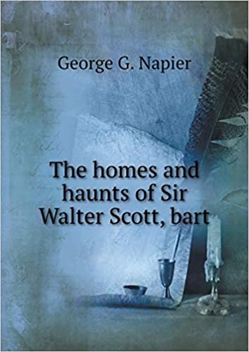 okumak The Homes and Haunts of Sir Walter Scott, Bart