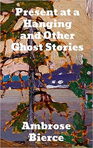okumak Present at a Hanging and Other Ghost Stories