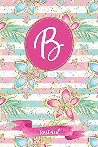 okumak B Journal: Tropical Journal, personalized monogram initial B blank lined notebook | Decorated interior pages with tropical flowers