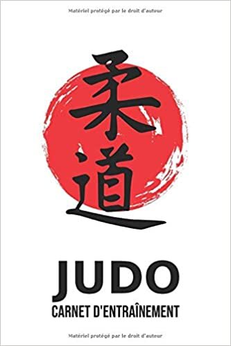 okumak Judo - Carnet d&#39;entraînement: Journal d&#39;entraînement pour le judo - cahier pour noter ses sessions d&#39;entraînement, idée cadeau pour enfant ou adulte, homme ou f
