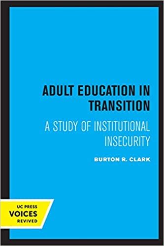 okumak Adult Education in Transition: A Study of Institutional Insecurity (Uc Publications in Sociology and Social Institutions)