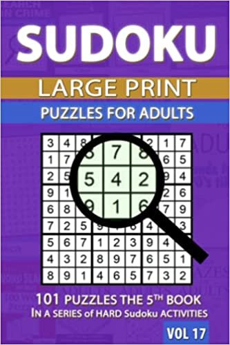 Sudoku Large Print for Adults: 101 Puzzles the 5th BOOK IN A SERIES of HARD Sudoku ACTIVITIES VOL 17 تحميل