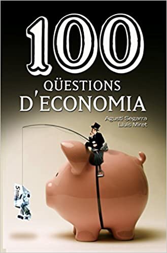 okumak 100 qüestions d&#39;economia : Primer la vida que la borsa